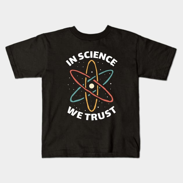 funny vintage retro in science we trust Kids T-Shirt by A Comic Wizard